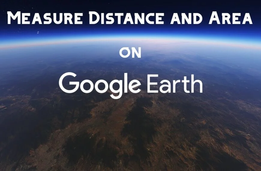 How to measure distance and area on google earth
