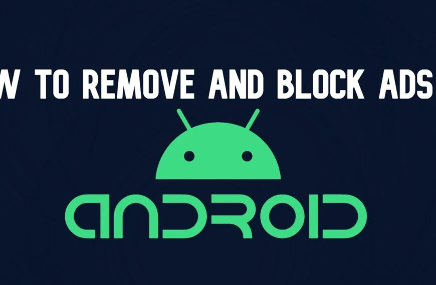 How to remove and block ads on Android